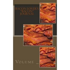 Bacon Lover's Bacon Journal: Bacon in an Elevator Paperback, Createspace Independent Publishing Platform