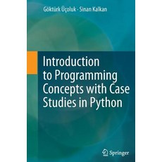 Introduction to Programming Concepts with Case Studies in Python Paperback, Springer