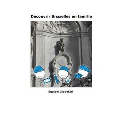 Decouvrir Bruxelles En Famille Paperback, Createspace Independent Publishing Platform