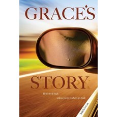 Grace's Story: Don't Look Back Unless You're Ready to Go Back Paperback, Createspace Independent Publishing Platform