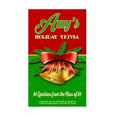 Amy's Holiday Trivia: 84 Questions from the Class of '84 Paperback, Createspace Independent Publishing Platform