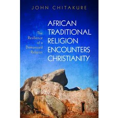 African Traditional Religion Encounters Christianity Paperback, Pickwick Publications