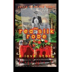The Red Silk Robe: A Love Story Paperback, Createspace Independent Publishing Platform