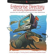 Enterprise Directory and Security Implementation Guide: Designing and Implementing Directories in Your Organization Paperback, Academic Press