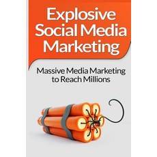 Social Media Marketing: Explosive Social Media Marketing and Social Media Strategy Using Facebook Twitter Instagram and More! Paperback, Createspace