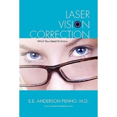 Laser Vision Correction: What You Need to Know Paperback, Booksurge Publishing