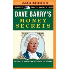 Dave Barry's Money Secrets: Like: Why Is There a Giant Eyeball on the Dollar? MP3 CD, Brilliance Audio
