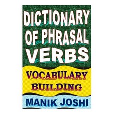 Dictionary of Phrasal Verbs: Vocabulary Building Paperback, Createspace Independent Publishing Platform