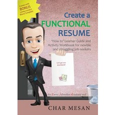 Create a Functional Resume: 'How To' Learner Guide and Activity Workbook for Newbie and Struggling Jobseekers Paperback, Cme Books