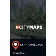 City Maps Ksar Chellala Algeria Paperback, Createspace Independent Publishing Platform