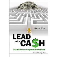 Lead with Cash: Cash Flow for Corporate Renewal Hardcover, Imperial College Press