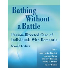 Bathing Without a Battle: Person-Directed Care of Individuals with Dementia Paperback, Springer Publishing Company