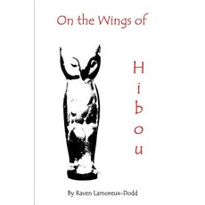 On the Wings of Hibou Paperback, Createspace Independent Publishing Platform