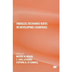 Parallel Exchange Rates in Developing Countries Paperback, Palgrave MacMillan