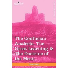 The Confucian Analects the Great Learning & the Doctrine of the Mean Hardcover, Cosimo Classics