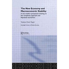 The New Economy and Macroeconomic Stability: A Neo-Modern Perspective Drawing on the Complexity Approach and Keynesian Economics Paperback, Routledge