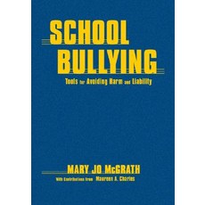 School Bullying: Tools for Avoiding Harm and Liability Hardcover, Corwin Publishers