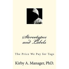 Stereotypes and Labels: The Price We Pay for Tags Paperback, Kam Media Services