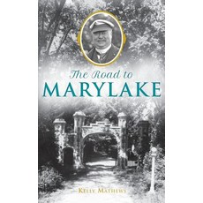 The Road to Marylake Hardcover, History Press Library Editions