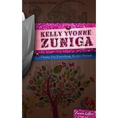Kelly Yvonne Zuniga: Thanks for Everything Bradley Fietsam Paperback, Createspace Independent Publishing Platform