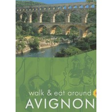 Avignon: Walk & Eat Paperback, Sunflower Books