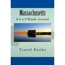 Massachusetts (Journal): A 6 X 9 Blank Journal Paperback, Createspace Independent Publishing Platform