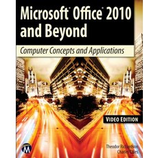 Microsoft Office 2010 and Beyond Video: Computer Concepts and Applications Paperback, Mercury Learning & Information
