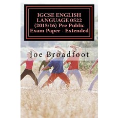 Igcse English Language 0522 (2015/16) Pre Public Exam Paper - Extended Paperback, Createspace Independent Publishing Platform