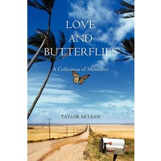 Love and Butterflies: A Collection of Memories Paperback, iUniverse