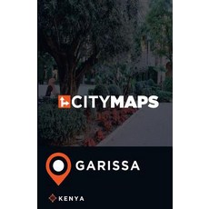 City Maps Garissa Kenya Paperback, Createspace Independent Publishing Platform