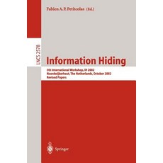 Information Hiding: 5th International Workshop Ih 2002 Noordwijkerhout the Netherlands October 7-9 2002 Revised Papers Paperback, Springer