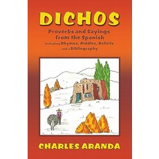 Dichos: Proverbs and Sayings from the Spanish Paperback, Sunstone Press