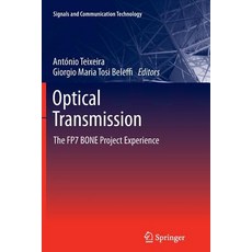 Optical Transmission: The Fp7 Bone Project Experience Paperback, Springer