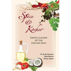 Spice & Kosher - Exotic Cuisine of the Cochin Jews Paperback, Tamarind Tree Books Inc.