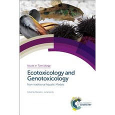 Ecotoxicology and Genotoxicology: Non-Traditional Aquatic Models Hardcover, Royal Society of Chemistry