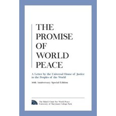 The Promise of World Peace: A Letter by the Universal House of Justice to the Peoples of the World Paperback, University of Maryland, College Park