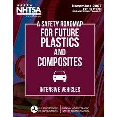 A Safety Roadmap for Future Plastics Andcomposites Intensive Vehicles Paperback, Createspace Independent Publishing Platform