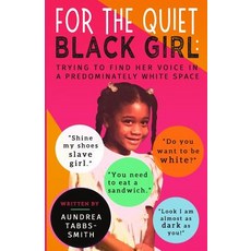For the Quiet Black Girl: : Trying to Find Her Voice in a Predominately White Space Paperback, Spit Honey