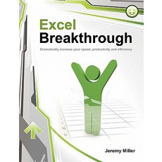 Excel Breakthrough: Dramatically Increase Your Speed Productivity and Efficiency Paperback, Jmg, Incorporated