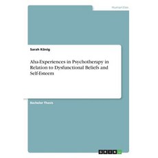 AHA-Experiences in Psychotherapy in Relation to Dysfunctional Beliefs and Self-Esteem Paperback, Grin Publishing