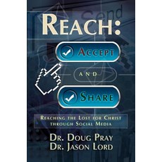 Reach: Accept and Share - Reaching the Lost for Christ Through Social Media Paperback, Total Publishing and Media