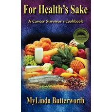 For Health's Sake: A Cancer Survivor's Cookbook Hardcover, Day to Day Enterprises