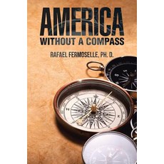 America Without a Compass Paperback, iUniverse