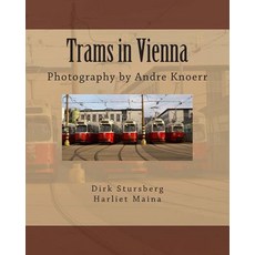 Trams in Vienna: Photography by Andre Knoerr Paperback, Createspace Independent Publishing Platform