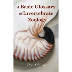 A Basic Glossary of Invertebrate Zoology Paperback, Createspace Independent Publishing Platform