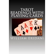 Tarot Readings with Playing Cards Paperback, Createspace Independent Publishing Platform