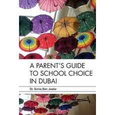 A Parent's Guide to School Choice in Dubai Paperback, Createspace Independent Publishing Platform