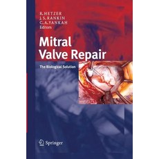 Mitral Valve Repair: The Biological Solution Paperback, Steinkopff