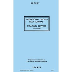 Operational Groups Field Manual: Strategic Services Paperback, Createspace Independent Publishing Platform