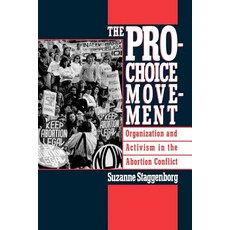 The Pro-Choice Movement: Organization and Activism in the Abortion Conflict Paperback, Oxford University Press, USA